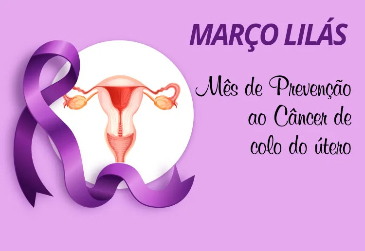 Março Lilás - Mês de prevenção ao câncer de colo uterino